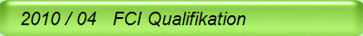   2010 / 04   FCI Qualifikation