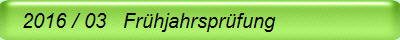  2016 / 03   Fr�hjahrspr�fung