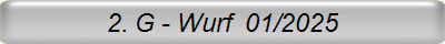 2. G - Wurf  01/2025
